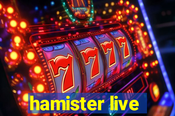 hamister live